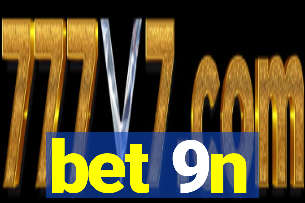 bet 9n